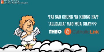 Tại sao chúng ta không hát “ALLELUIA” trong Mùa Chay