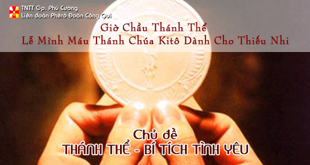 GIỜ CHẦU THÁNH THỂ LỄ MÌNH MÁU THÁNH CHÚA KITÔ