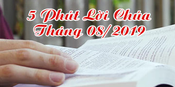 5 PHÚT LỜI CHÚA THÁNG 8.2019