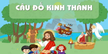 CÂU ĐỐ KINH THÁNH – CÂU SỐ 01/2021 DÀNH CHO THIẾU NHI