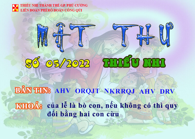 MẬT THƯ SỐ 05/2022 – DÀNH CHO THIẾU NHI