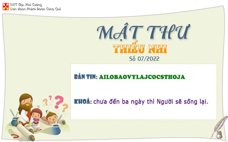MẬT THƯ SỐ 07/2022 – DÀNH CHO THIẾU NHI
