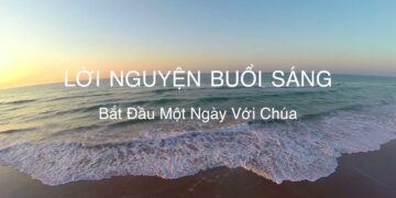LỜI NGUYỆN BUỔI SÁNG