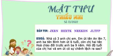 MẬT THƯ SỐ 13/2022 – DÀNH CHO THIẾU NHI