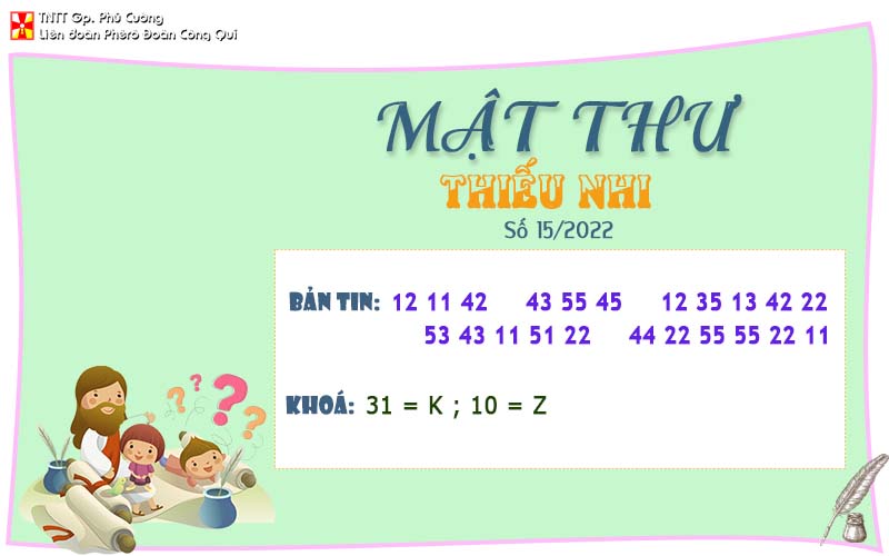 MẬT THƯ SỐ 15/2022 – DÀNH CHO THIẾU NHI