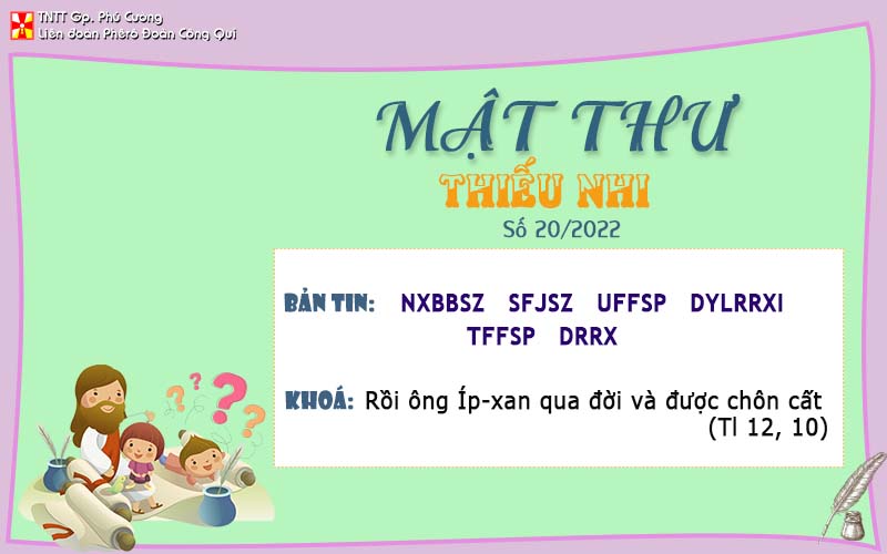 MẬT THƯ SỐ 20/2022 – DÀNH CHO THIẾU NHI