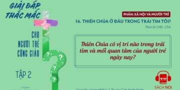 THIÊN CHÚA Ở ĐÂU TRONG TRÁI TIM TÔI?