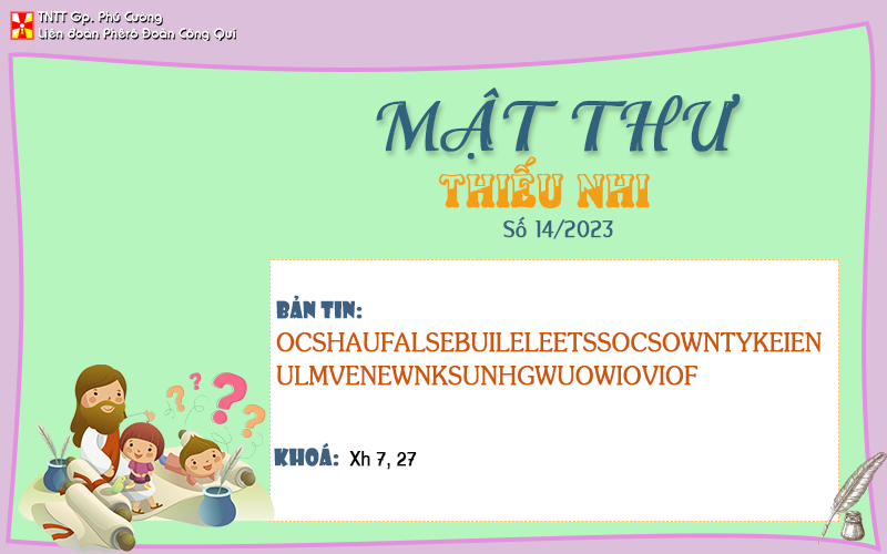 MẬT THƯ SỐ 14/2023 – DÀNH CHO THIẾU NHI