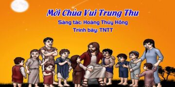 MỜI CHÚA VUI TRUNG THU