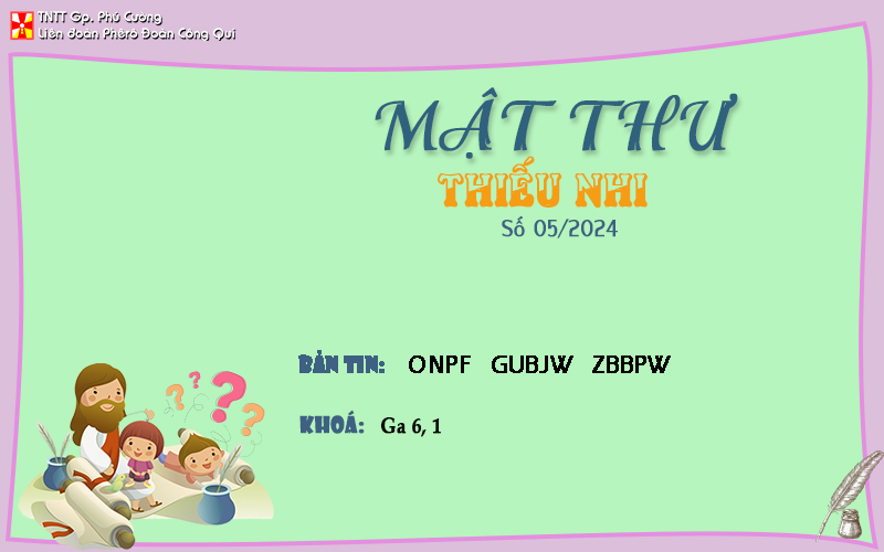 MẬT THƯ SỐ 05/2024 – DÀNH CHO THIẾU NHI