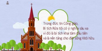 THEO ĐỨC TIN CÔNG GIÁO, BÍ TÍCH RỬA TỘI ĐEM LẠI CHO CHÚNG TA ĐIỀU GÌ?