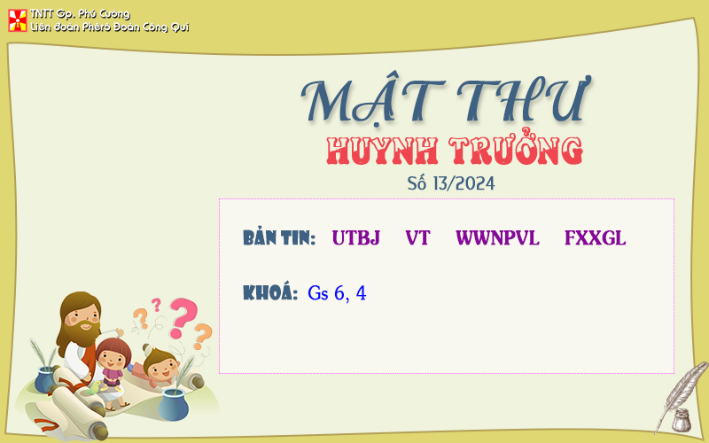 MẬT THƯ SỐ 13/2024 – DÀNH CHO HUYNH TRƯỞNG