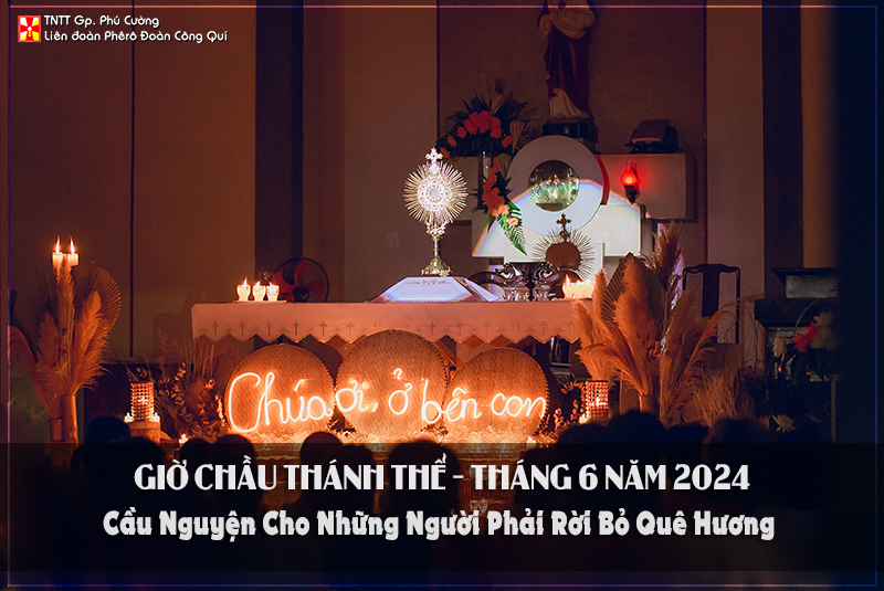 GIỜ CHẦU THÁNH THỂ THÁNG 6/2024