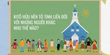 KI-TÔ HỮU NÊN TỎ TÌNH LIÊN ĐỚI VỚI NHỮNG NGƯỜI KHÁC NHƯ THẾ NÀO?