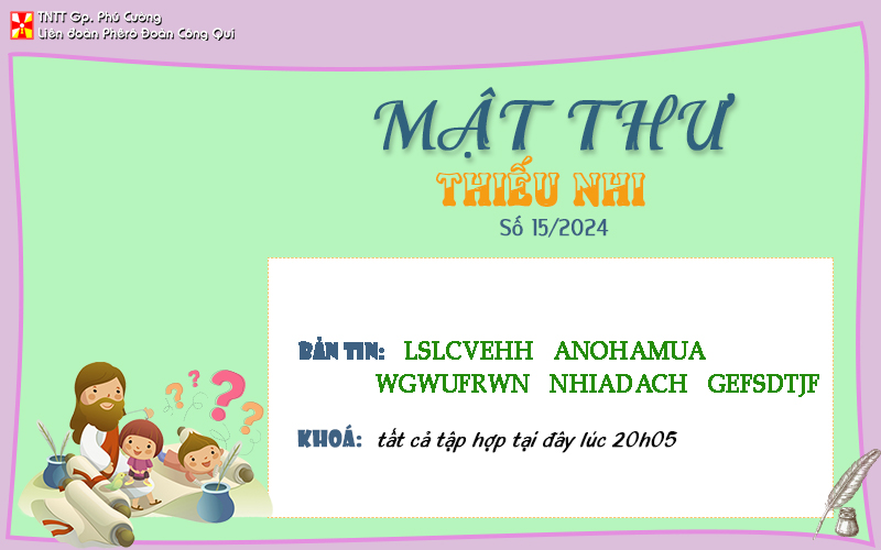 MẬT THƯ SỐ 15/2024 – DÀNH CHO THIẾU NHI