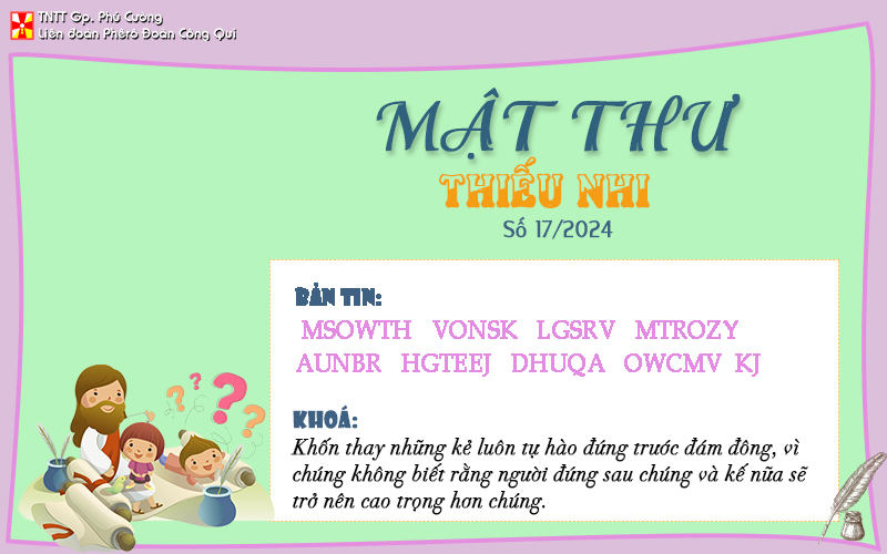 MẬT THƯ SỐ 17/2024 – DÀNH CHO THIẾU NHI