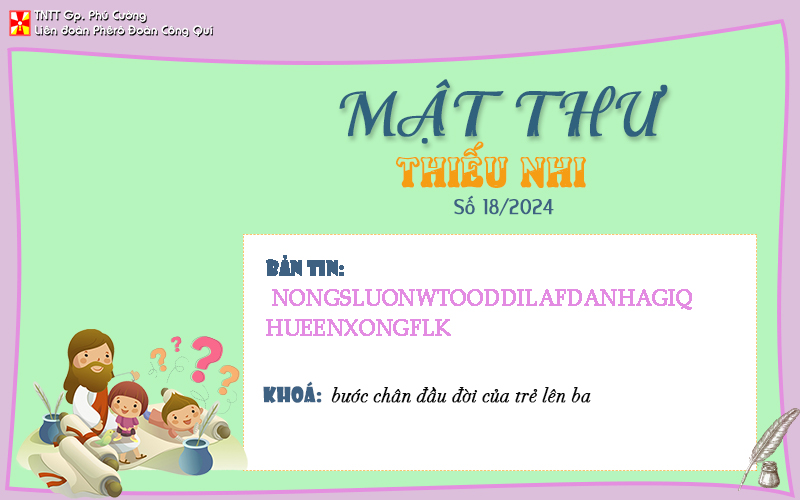 MẬT THƯ SỐ 18/2024 – DÀNH CHO THIẾU NHI