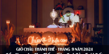 GIỜ CHẦU THÁNH THỂ THÁNG 9/2024