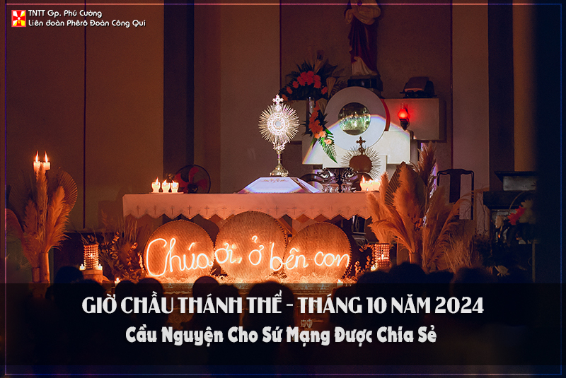 GIỜ CHẦU THÁNH THỂ THÁNG 10/2024