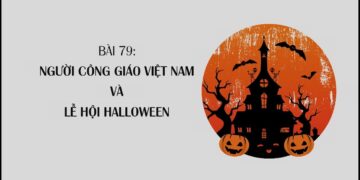 NGƯỜI CÔNG GIÁO VIỆT NAM VÀ LỄ HỘI HALLOWEEN