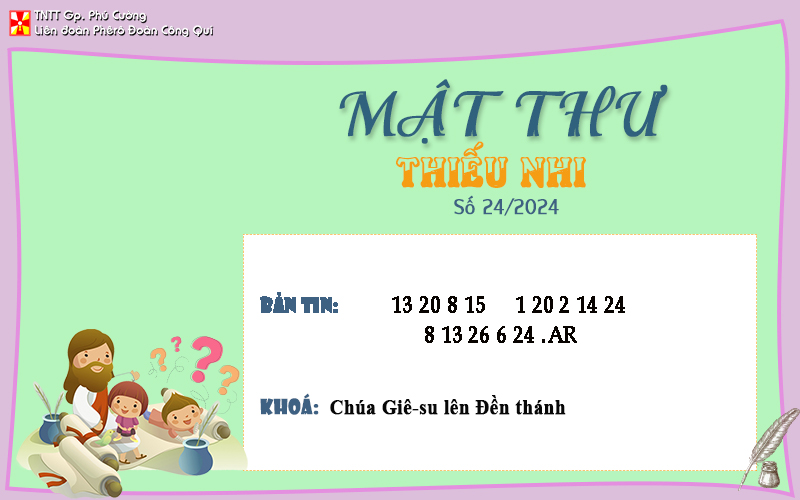MẬT THƯ SỐ 24/2024 – DÀNH CHO THIẾU NHI