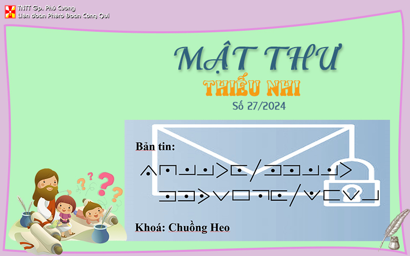 MẬT THƯ SỐ 27/2024 – DÀNH CHO THIẾU NHI