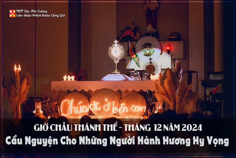 GIỜ CHẦU THÁNH THỂ THÁNG 12/2024