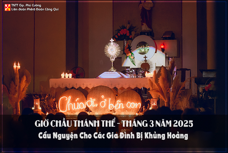GIỜ CHẦU THÁNH THỂ THÁNG 3/2025