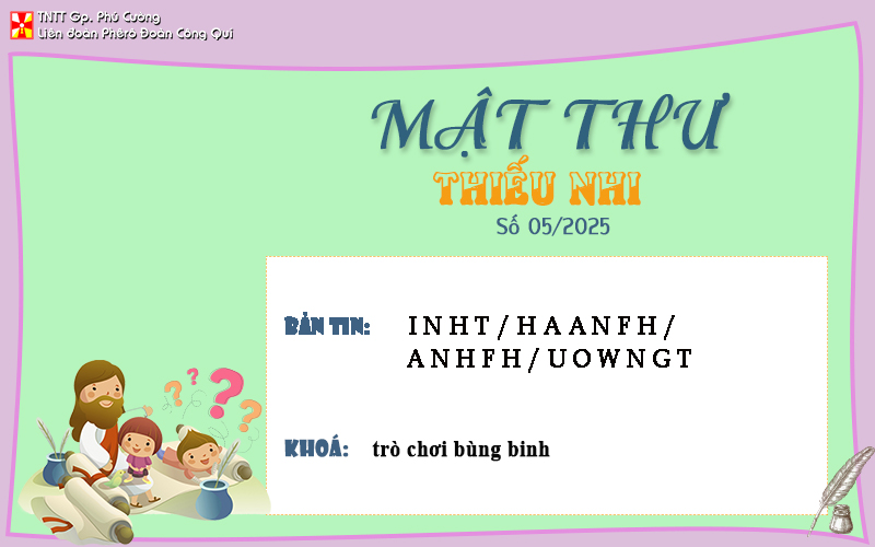 MẬT THƯ SỐ 05/2025 – DÀNH CHO THIẾU NHI