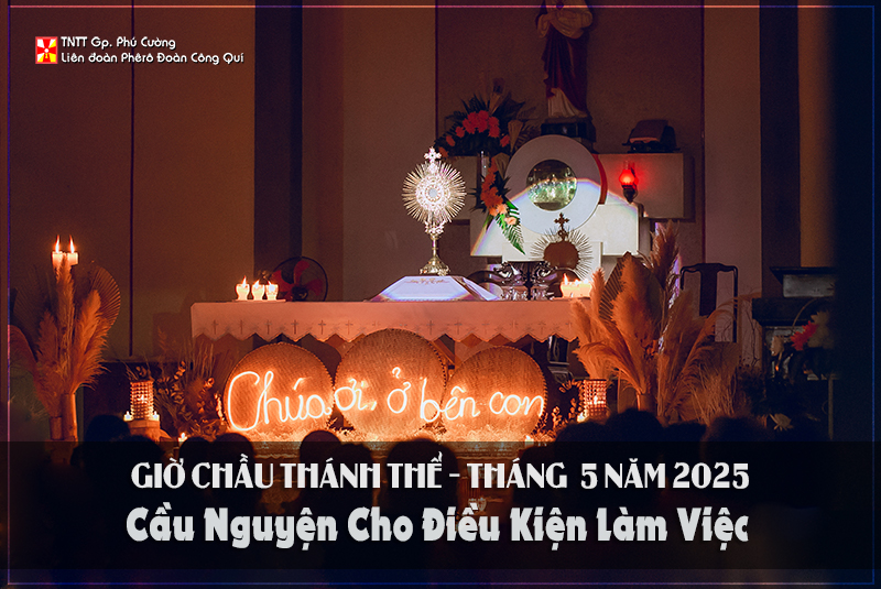 GIỜ CHẦU THÁNH THỂ THÁNG 5/2025