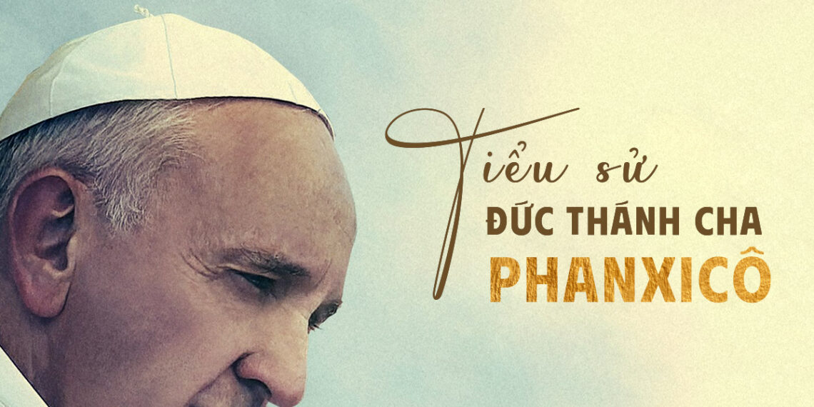 TIỂU SỬ ĐỨC GIÁO HOÀNG PHANXICO