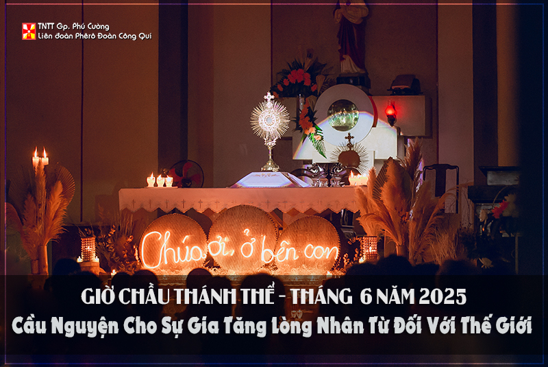 GIỜ CHẦU THÁNH THỂ THÁNG 6/2025