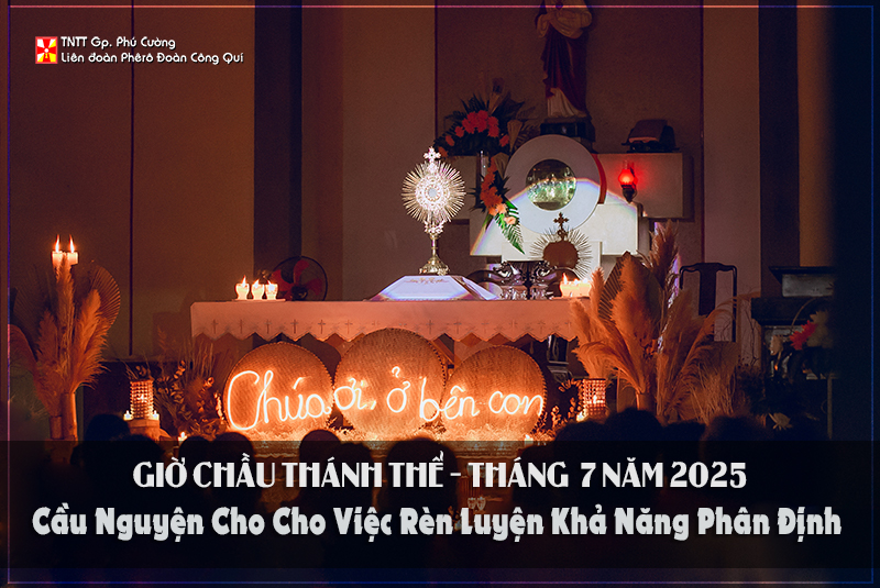 GIỜ CHẦU THÁNH THỂ THÁNG 7/2025