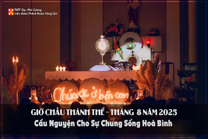GIỜ CHẦU THÁNH THỂ THÁNG 8/2025