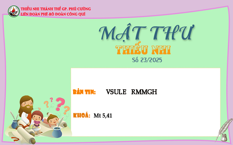 MẬT THƯ SỐ 23/2025 – DÀNH CHO THIẾU NHI