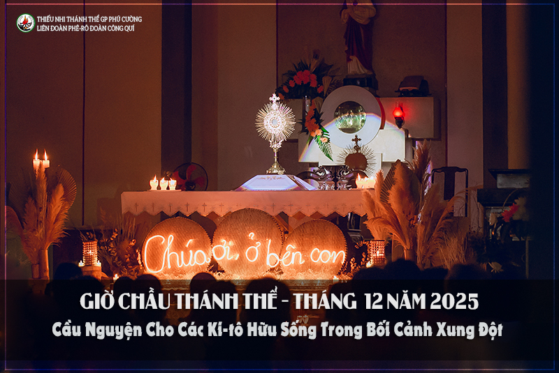 GIỜ CHẦU THÁNH THỂ THÁNG 12/2025