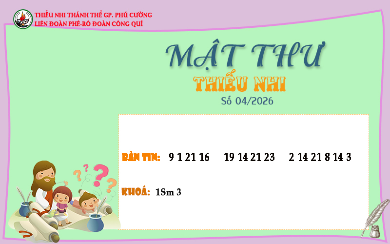 MẬT THƯ SỐ 04/2026 – DÀNH CHO THIẾU NHI