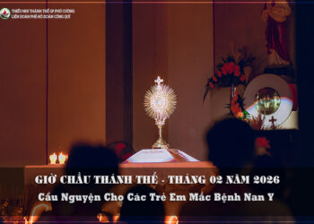 GIỜ CHẦU THÁNH THỂ THÁNG 02/2026