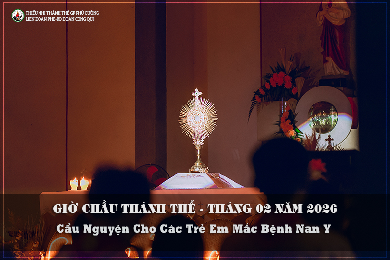 GIỜ CHẦU THÁNH THỂ THÁNG 02/2026