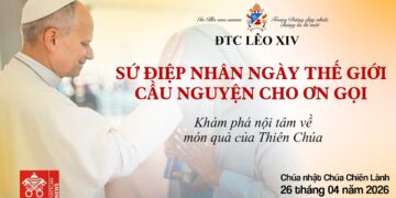 SỨ ĐIỆP NHÂN NGÀY THẾ GIỚI CẦU NGUYỆN CHO ƠN GỌI – 26/4/2026