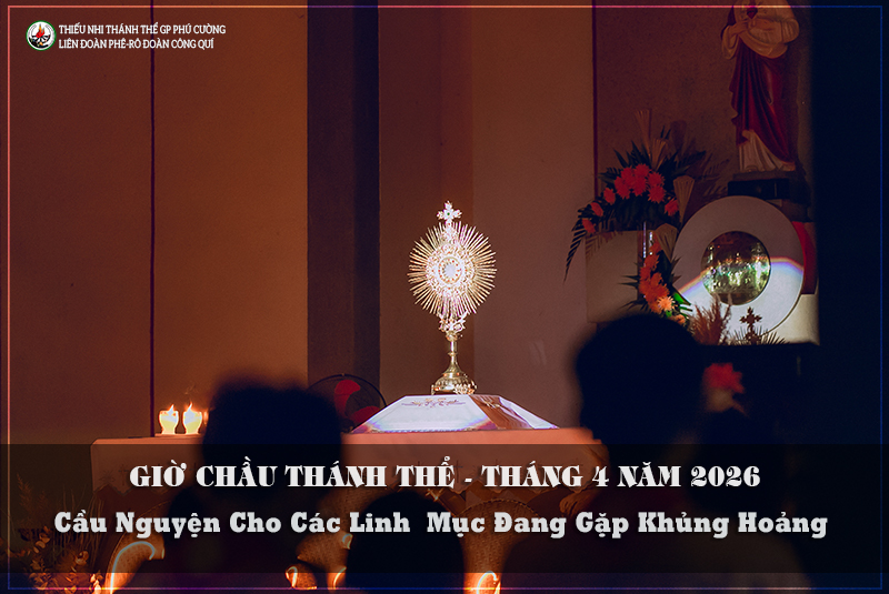 GIỜ CHẦU THÁNH THỂ THÁNG 4/2026