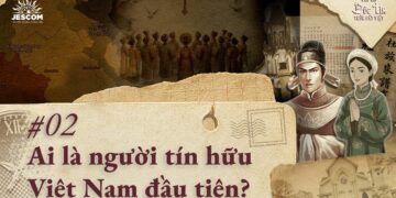 AI LÀ NGƯỜI TÍN HỮU VIỆT NAM ĐẦU TIÊN?