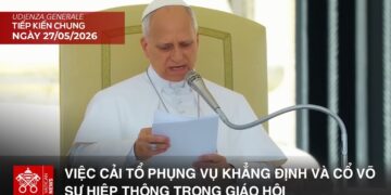 BÀI GIÁO LÝ CỦA ĐỨC GIÁO HOÀNG LEO XIV NGÀY 27/5/2026