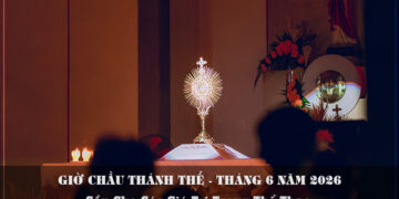 GIỜ CHẦU THÁNH THỂ THÁNG 6/2026