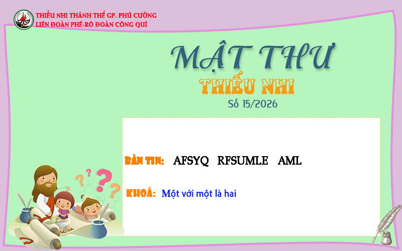 MẬT THƯ SỐ 15/2026 – DÀNH CHO THIẾU NHI