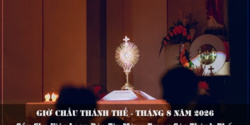 GIỜ CHẦU THÁNH THỂ THÁNG 8/2026