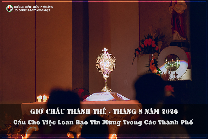 GIỜ CHẦU THÁNH THỂ THÁNG 8/2026