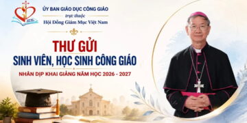 THƯ GỬI SINH VIÊN, HỌC SINH CÔNG GIÁO NHÂN DỊP KHAI GIẢNG NĂM HỌC 2026-2027