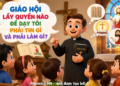 GIÁO HỘI LẤY QUYỀN NÀO ĐỂ DẠY TÔI PHẢI TIN GÌ VÀ PHẢI LÀM GÌ?