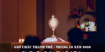 GIỜ CHẦU THÁNH THỂ THÁNG 10/2026